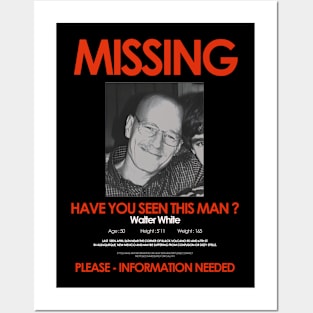 Missing ! Walter white Posters and Art